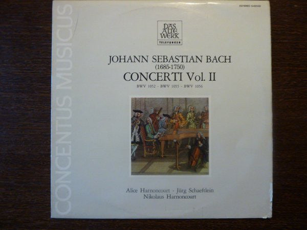 Johann Sebastian Bach - Alice Harnoncourt, Jürg Schaeftlein, Nikolaus Harnoncourt : Concerti Vol. II: BWV 1052 - BWV 1055 - BWV 1056 (LP)