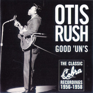 Otis Rush : Good 'Un's (The Classic Cobra Recordings 1956-1958) (CD, Comp)