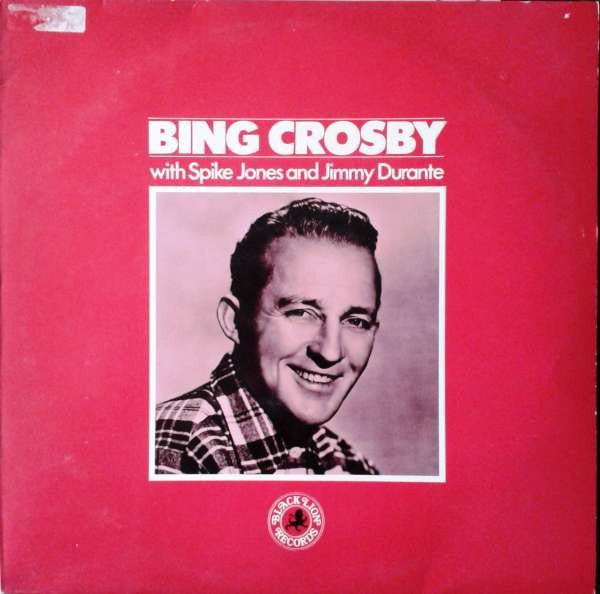 Bing Crosby With Spike Jones And Jimmy Durante : Bing Crosby With Spike Jones And Jimmy Durante (LP, Comp, Mono)