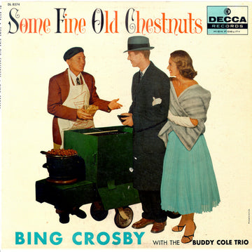 Bing Crosby With The The Buddy Cole Trio : Some Fine Old Chestnuts (LP, Album, RE)