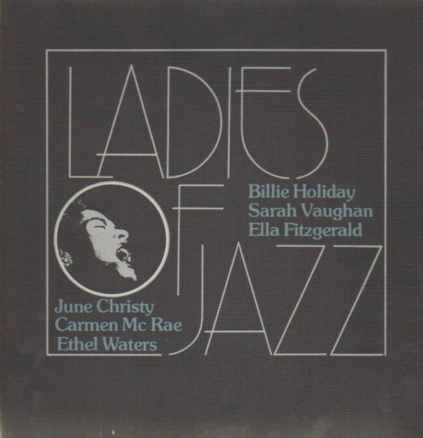 Billie Holiday, Sarah Vaughan, Ella Fitzgerald, June Christy, Carmen McRae, Ethel Waters : Ladies Of Jazz  (Box, Comp + LP, Comp + LP, Album + LP, Album + LP,)