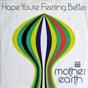 Mother Earth : Hope You're Feeling Better (12", Single)