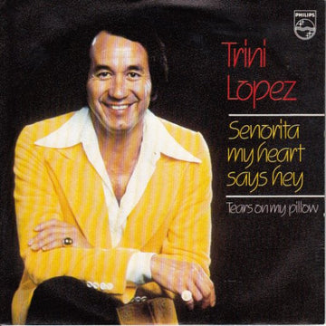 Trini Lopez : Senorita My Heart Says Hey (7", Single)