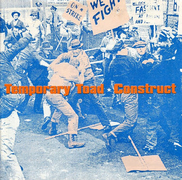 Temporary Toad / Construct (4) : Temporary Toad - Construct (7", EP)