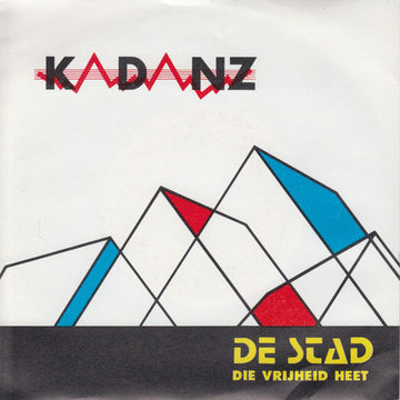 Kadanz : De Stad (Die Vrijheid Heet) (7", Single)