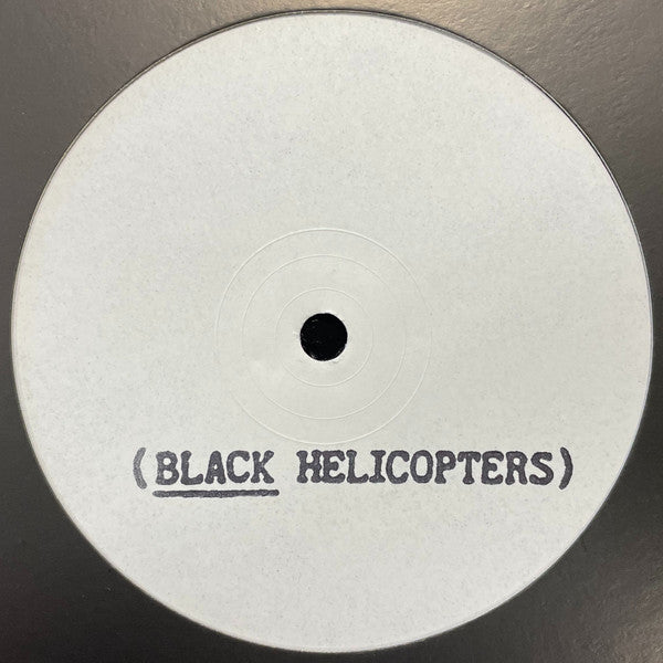 Black Helicopters (2) : Black Helicopters (12", W/Lbl)