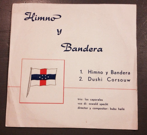 Conhuntho Los Caporales : Himno Y Bandera  (7")