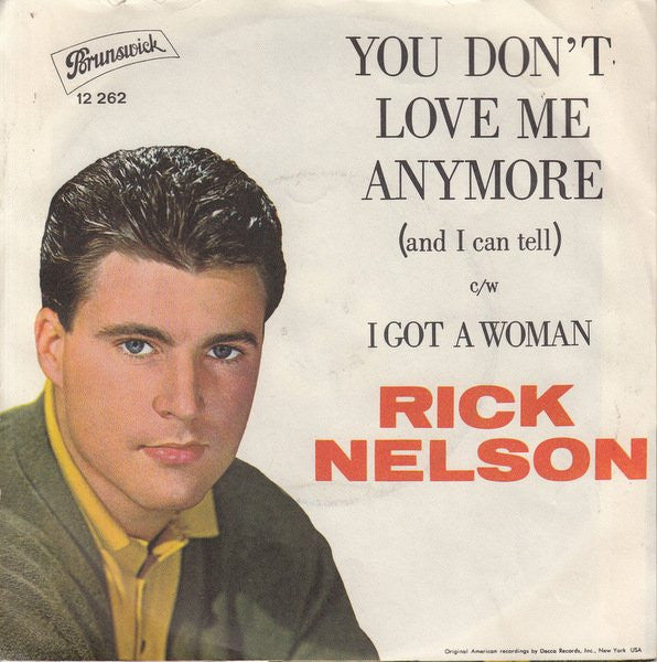 Ricky Nelson (2) : You Don't Love Me Anymore (And I Can Tell) / I Got A Woman (7", Single, Mono)