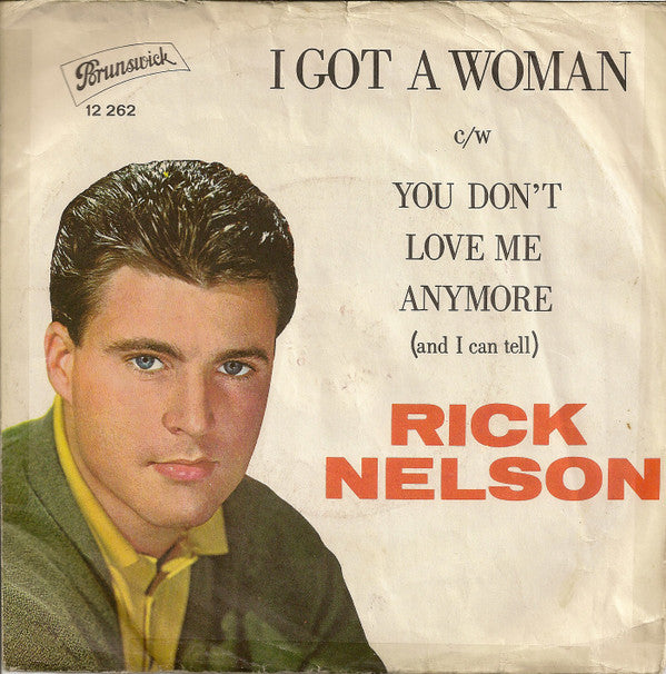 Ricky Nelson (2) : You Don't Love Me Anymore (And I Can Tell) / I Got A Woman (7", Single, Mono)