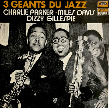 Charlie Parker - Miles Davis - Dizzy Gillespie : 3 Géants Du Jazz (2xLP, Comp, Gat)