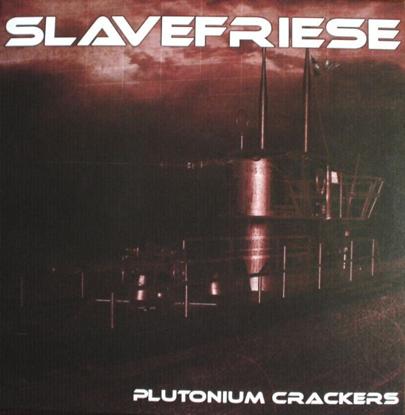 Slavefriese : Plutonium Crackers (12")