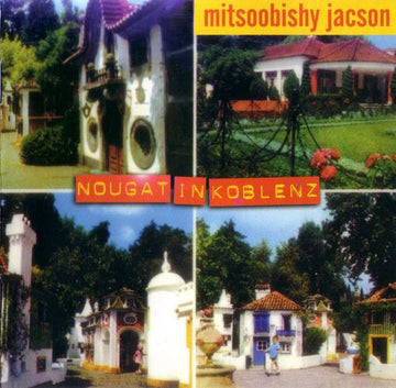 Mitsoobishy Jacson : Nougat In Koblenz (CD, Album)