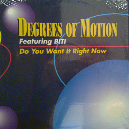 Degrees Of Motion Featuring Biti* : Do You Want It Right Now (12")