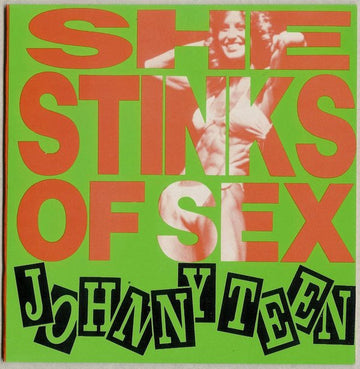 Johnny Teen & The Broken Hearts : She Stinks Of Sex (7", Single, Gre)