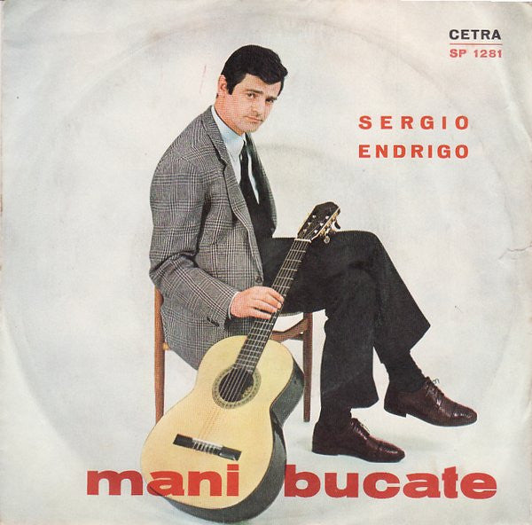 Sergio Endrigo : Mani Bucate (7")