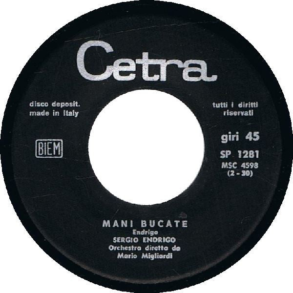 Sergio Endrigo : Mani Bucate (7")
