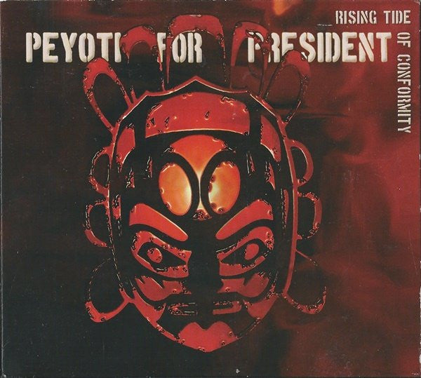 Peyoti For President : Rising Tide Of Conformity (CDr, Album, Promo)