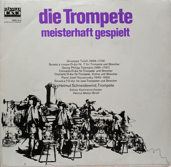 Hellmut Schneidewind, Kölner Kammerorchester, Helmut Müller-Brühl : Die Trompete Meisterhaft Gespielt (LP)