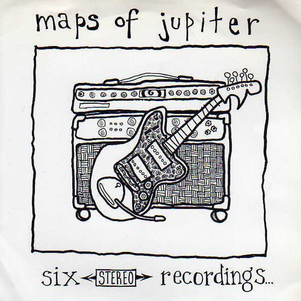 Maps Of Jupiter : Six Stereo Recordings (7", Ltd)