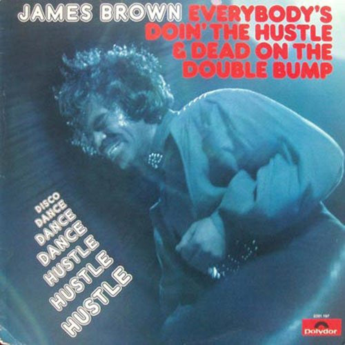 James Brown : Everybody's Doin' The Hustle & Dead On The Double Bump (LP, Album)