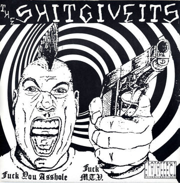 The Shitgiveits / Beer Goggles (4) : Fuck You Asshole / Got Beer? (7")