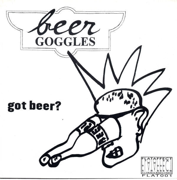 The Shitgiveits / Beer Goggles (4) : Fuck You Asshole / Got Beer? (7")