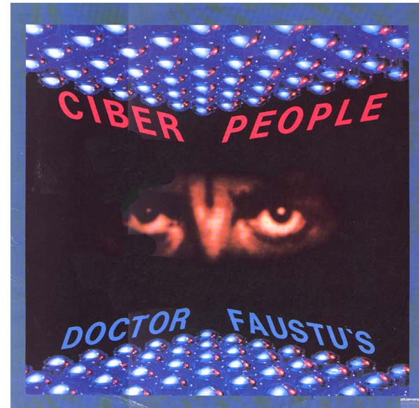 Ciber People* : Doctor Faustu's (12")