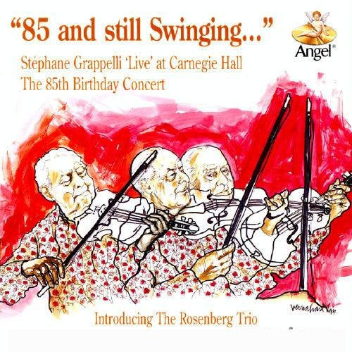 Stéphane Grappelli Introducing The Rosenberg Trio : 85 And Still Swinging ('Live' At Carnegie Hall - The 85th Birthday Concert) (CD, Album)