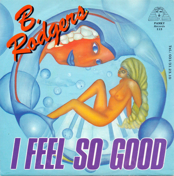 B. Rodgers : I Feel So Good (7", Single)