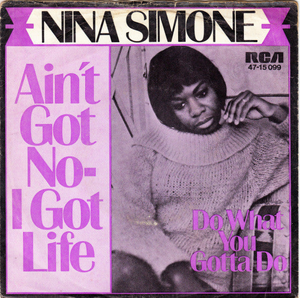 Nina Simone : Ain't Got No - I Got Life (7", Single, Bla)