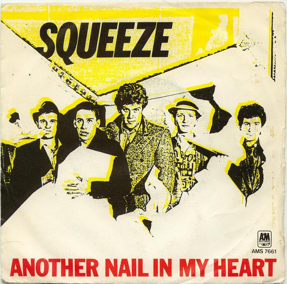 Squeeze (2) : Another Nail In My Heart (7", Single)