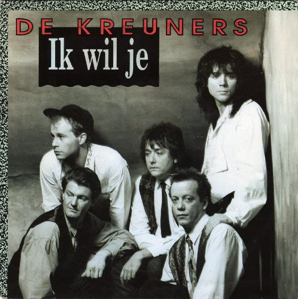 De Kreuners : Ik Wil Je (7", Single)