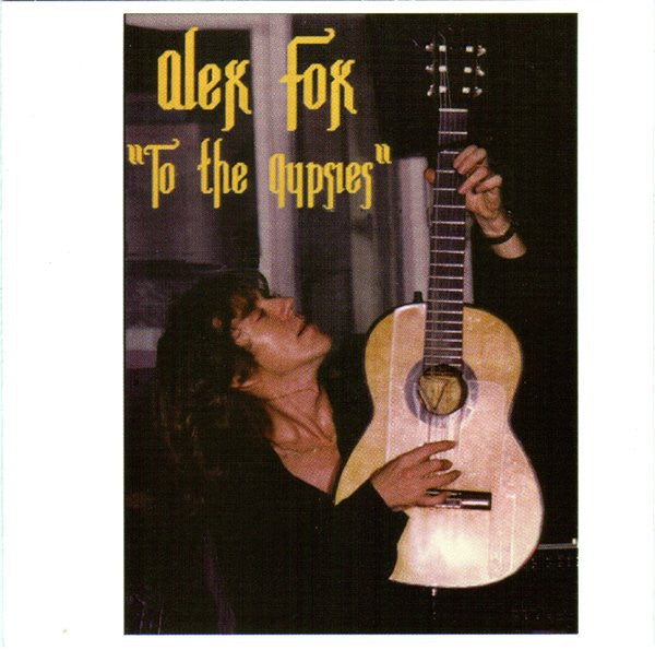 Alex Fox (2) : To The Gypsies (CD, Album)