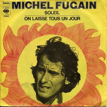 Michel Fugain : On Laisse Tous Un Jour / Soleil (7", Single)