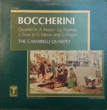 Luigi Boccherini, The Carmirelli Quartet : Quartet In A Major / La Tiranna / 2 Trios In G Minor And G Major (LP)