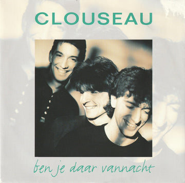 Clouseau : Ben Je Daar Vannacht (7", Single)