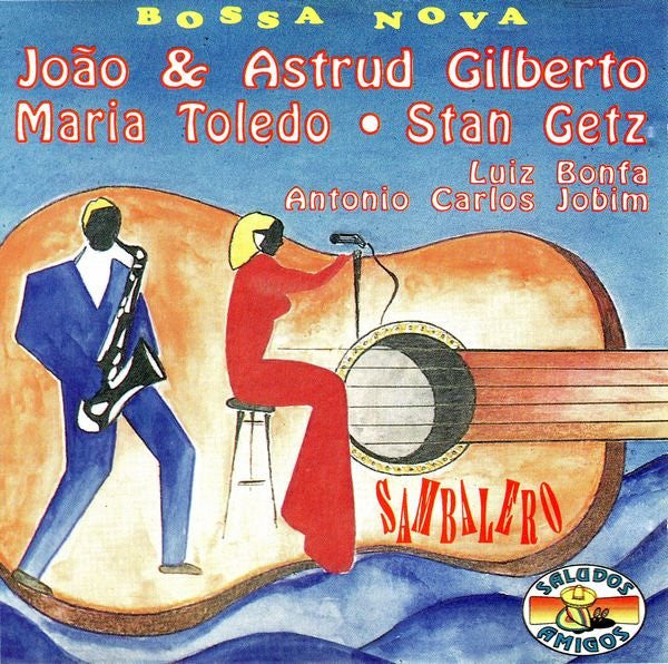 João Gilberto & Astrud Gilberto, Maria Toledo, Stan Getz : Bossa Nova Sambalero (CD, Comp)