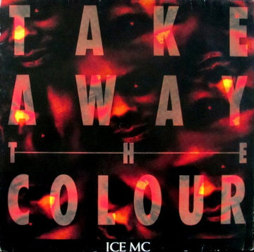 ICE MC : Take Away The Colour (12")