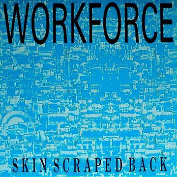 Workforce : Skin Scraped Back (12")