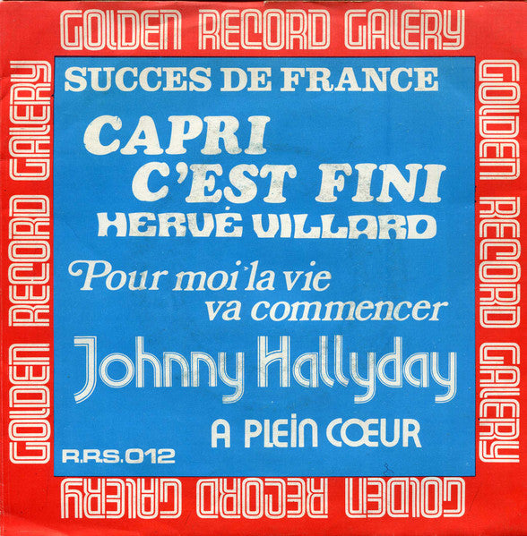 Hervé Vilard, Johnny Hallyday : Capri C'est Fini / Pour Moi La Vie Va Commencer / A Plein Cœur (7")