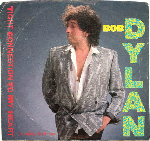 Bob Dylan : Tight Connection To My Heart (Has Anybody Seen My Love) (7", Single, Promo, Styrene)