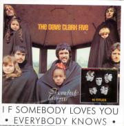 The Dave Clark Five : If Somebody Loves You / Everybody Knows (CD, Comp, P/Unofficial)