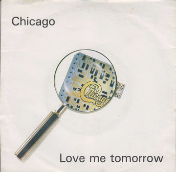 Chicago (2) : Love Me Tomorrow (7", Single)