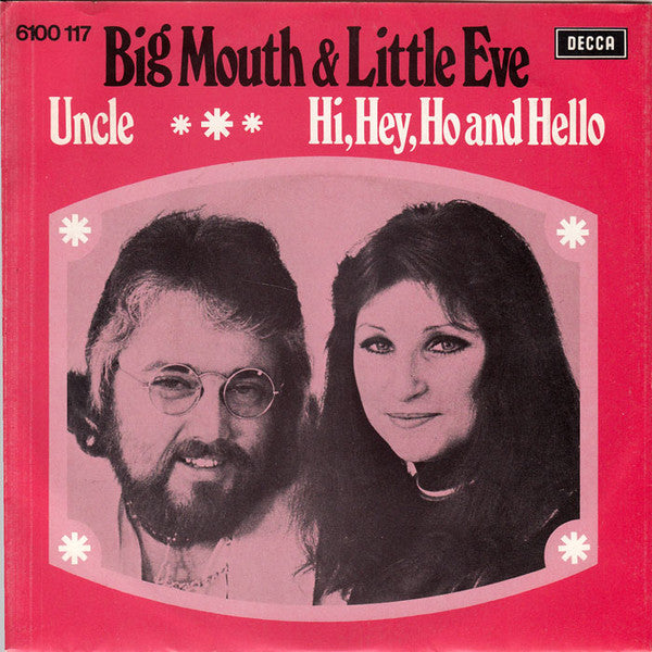 Big Mouth & Little Eve : Uncle / Hi, Hey, Ho And Hello (7", Single)