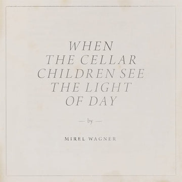 Mirel Wagner : When The Cellar Children See The Light Of Day (CD, Album)