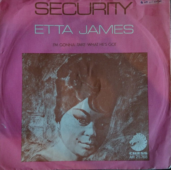 Etta James : Security / I'm Gonna Take What He's Got (7", Single)