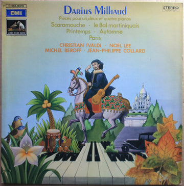 Darius Milhaud - Christian Ivaldi, Noël Lee, Michel Béroff, Jean-Philippe Collard : Pièces Pour Un, Deux Et Quatre Pianos (Scaramouche ∙ Le Bal Martiniquais ∙ Printemps ∙ Automne , Paris) (LP)