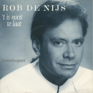 Rob de Nijs : 't Is Nooit Te Laat (7", Single)