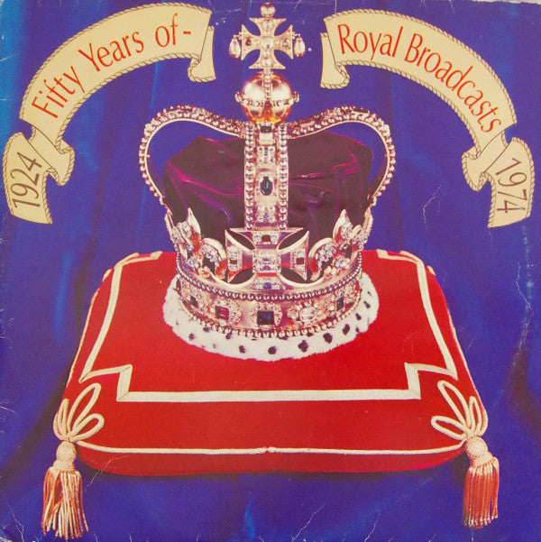 Various : Fifty Years Of Royal Broadcasts, 1924-1974 (2xLP, Comp, Mono)