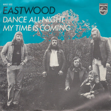 Eastwood (11) : Dance All Night / My Time Is Coming (7", Single)